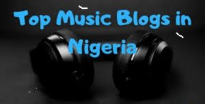Top 10 Music Blogs in Nigeria